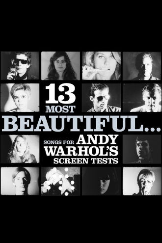 13 Most Beautiful… Songs for Andy Warhol's Screen Tests Poster