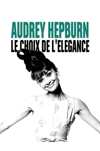 Audrey Hepburn, the choice of elegance Poster
