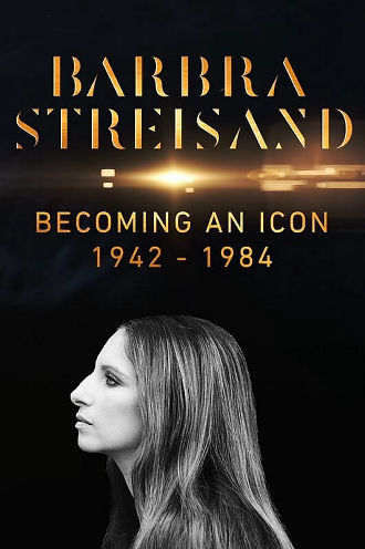 Barbra Streisand: Becoming an Icon 1942–1984 Poster