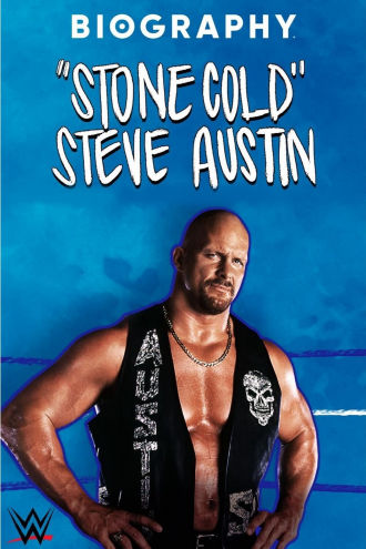 Biography: “Stone Cold” Steve Austin Poster