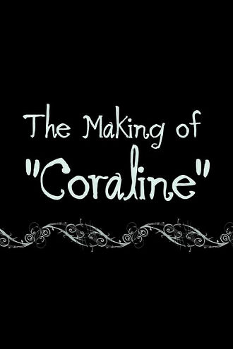 Coraline: The Making of 'Coraline' Poster