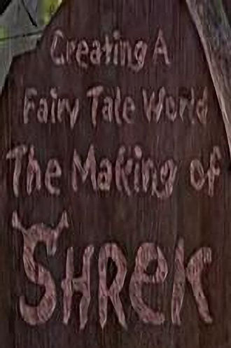 Creating a Fairy Tale World: The Making of Shrek Poster
