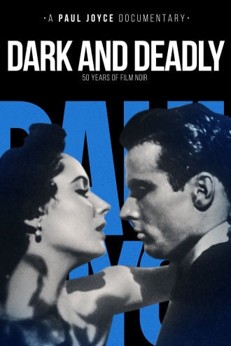 Dark and Deadly: Fifty Years of Film Noir Poster