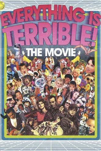 Everything Is Terrible! The Movie Poster