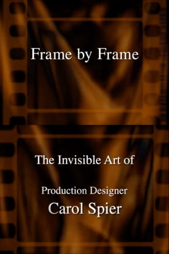 Frame by Frame: The Invisible Art of Production Designer Carol Spier Poster