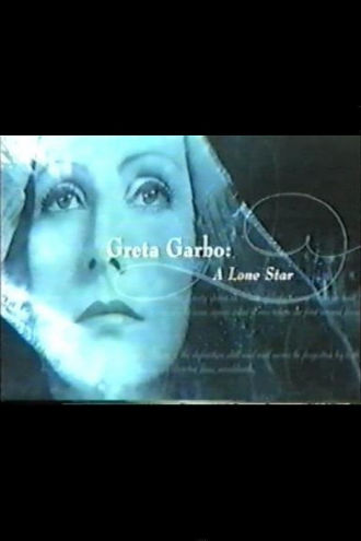 Greta Garbo: A Lone Star Poster