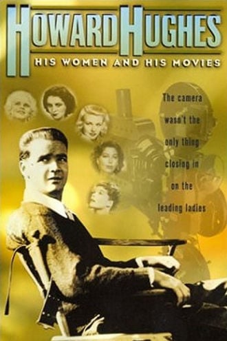 Howard Hughes: His Women and His Movies Poster