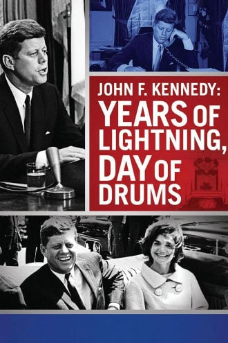 John F. Kennedy: Years of Lightning, Day of Drums Poster