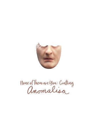 None of Them Are You: Crafting Anomalisa Poster