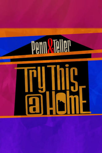 Penn & Teller: Try This at Home Poster