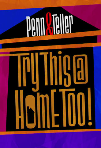 Penn & Teller: Try This at Home Too Poster
