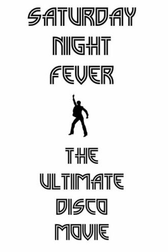 Saturday Night Fever: The Ultimate Disco Movie Poster