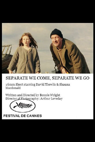 Separate We Come, Separate We Go Poster