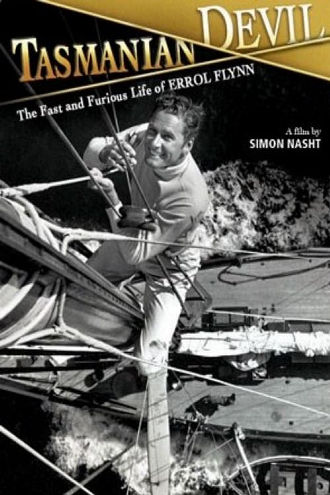 Tasmanian Devil: The Fast and Furious Life of Errol Flynn Poster