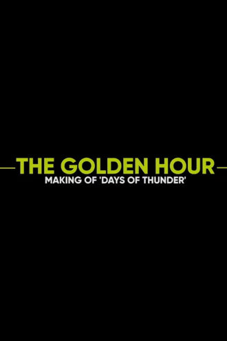 The Golden Hour: Making of Days of Thunder Poster
