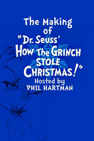 The Making of Dr. Seuss' 'How the Grinch Stole Christmas!' Poster