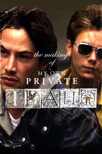 The Making of My Own Private Idaho Poster
