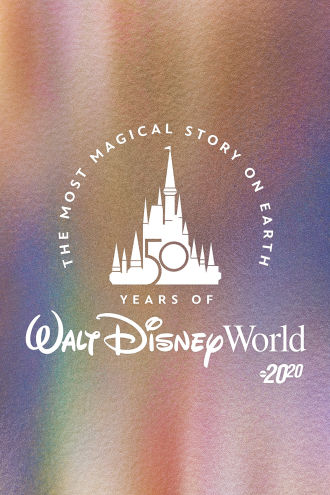 The Most Magical Story on Earth: 50 Years of Walt Disney World Poster