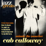 Jazz Greats, Volume 12: Cab Calloway: Minnie the Moocher (small)