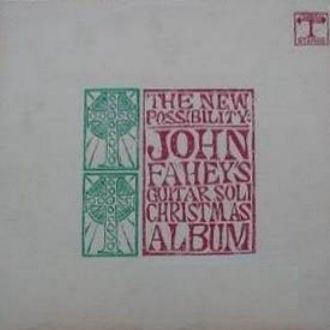 The New Possibility: John Fahey's Guitar Soli Christmas Album Cover