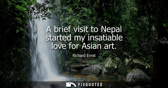 Small: A brief visit to Nepal started my insatiable love for Asian art