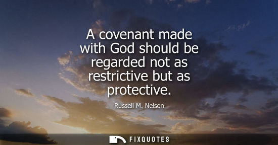 Small: A covenant made with God should be regarded not as restrictive but as protective