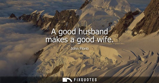Small: A good husband makes a good wife