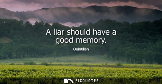 Small: A liar should have a good memory