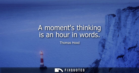 Small: A moments thinking is an hour in words