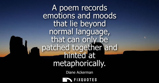 Small: A poem records emotions and moods that lie beyond normal language, that can only be patched together and hinte