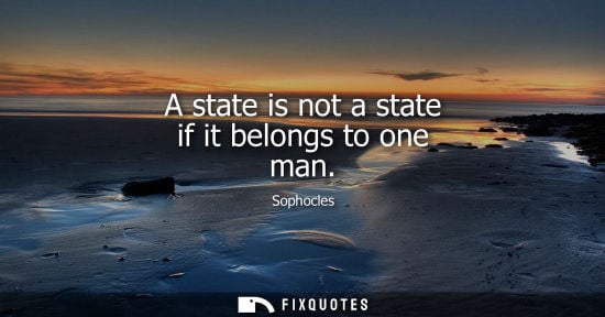 Small: A state is not a state if it belongs to one man
