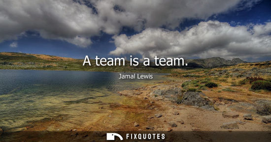 Small: A team is a team