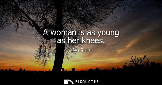 Small: A woman is as young as her knees