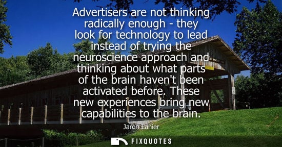 Small: Advertisers are not thinking radically enough - they look for technology to lead instead of trying the neurosc