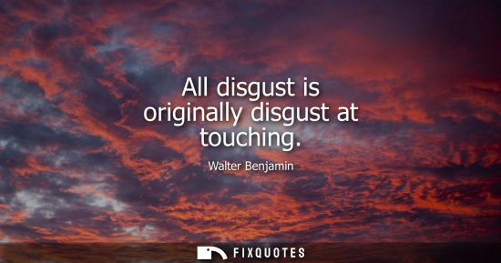 Small: All disgust is originally disgust at touching