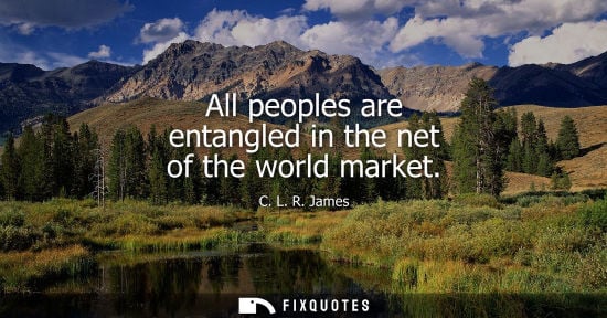 Small: All peoples are entangled in the net of the world market