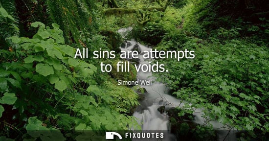 Small: All sins are attempts to fill voids