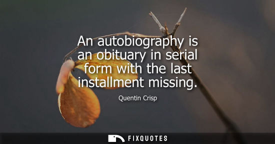 Small: An autobiography is an obituary in serial form with the last installment missing