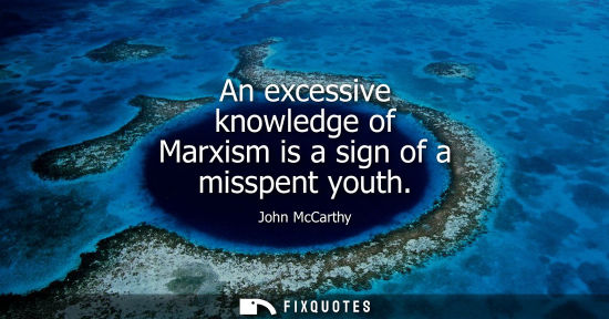 Small: An excessive knowledge of Marxism is a sign of a misspent youth