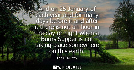 Small: And on 25 January of each year and for many days before it and after it there is not an hour in the day