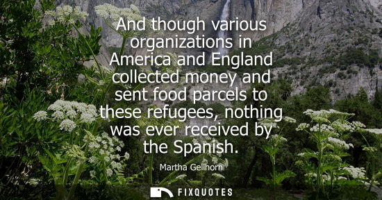 Small: And though various organizations in America and England collected money and sent food parcels to these 