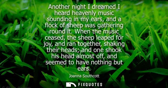 Small: Another night I dreamed I heard heavenly music sounding in my ears, and a flock of sheep was gathering round i