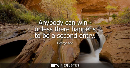 Small: Anybody can win - unless there happens to be a second entry