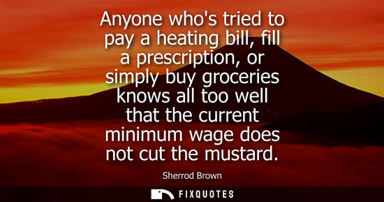 Small: Anyone whos tried to pay a heating bill, fill a prescription, or simply buy groceries knows all too wel