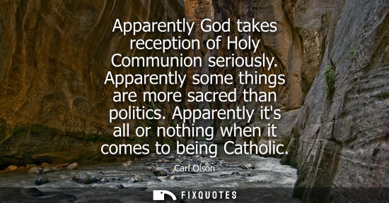 Small: Apparently God takes reception of Holy Communion seriously. Apparently some things are more sacred than