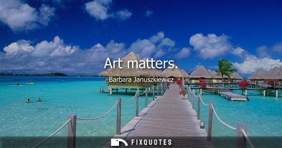 Small: Art matters