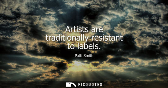 Small: Artists are traditionally resistant to labels