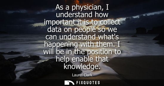 Small: As a physician, I understand how important it is to collect data on people so we can understand whats h