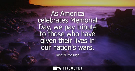 Small: As America celebrates Memorial Day, we pay tribute to those who have given their lives in our nations w