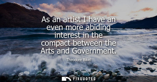 Small: As an artist I have an even more abiding interest in the compact between the Arts and Government